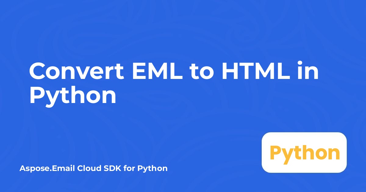 تحويل EML إلى HTML في بايثون