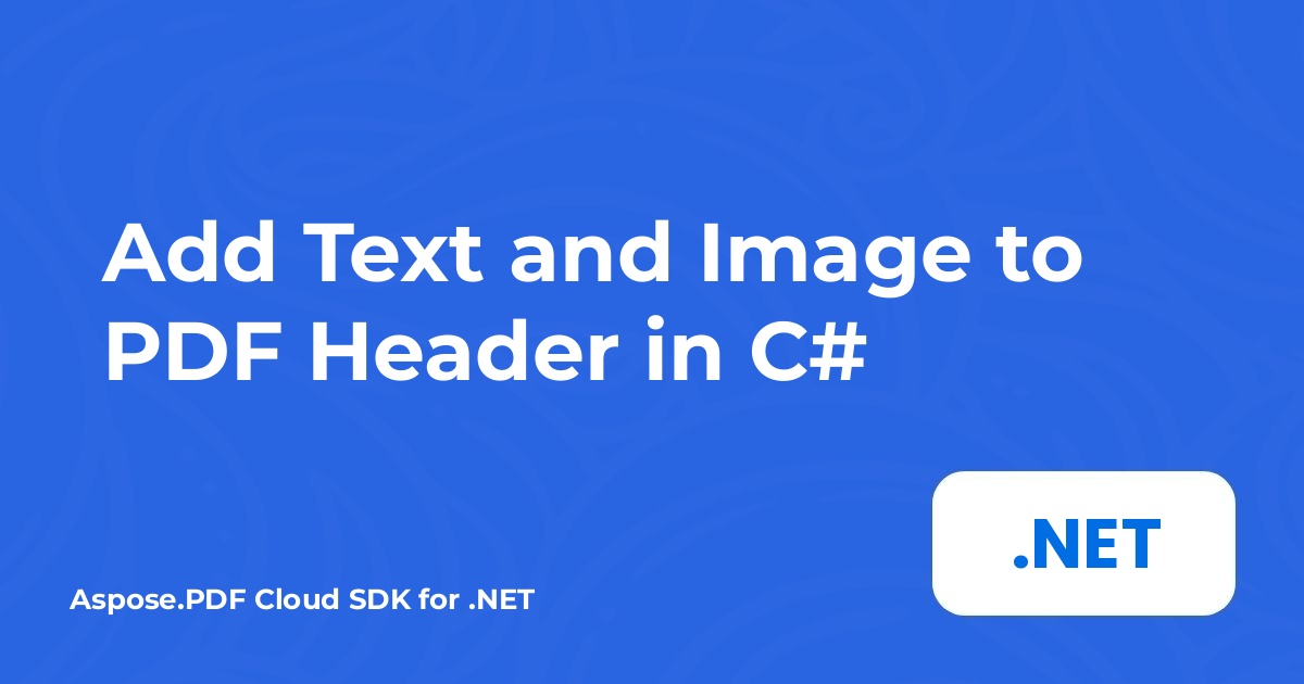 إضافة نص وصورة إلى رأس PDF باستخدام C#