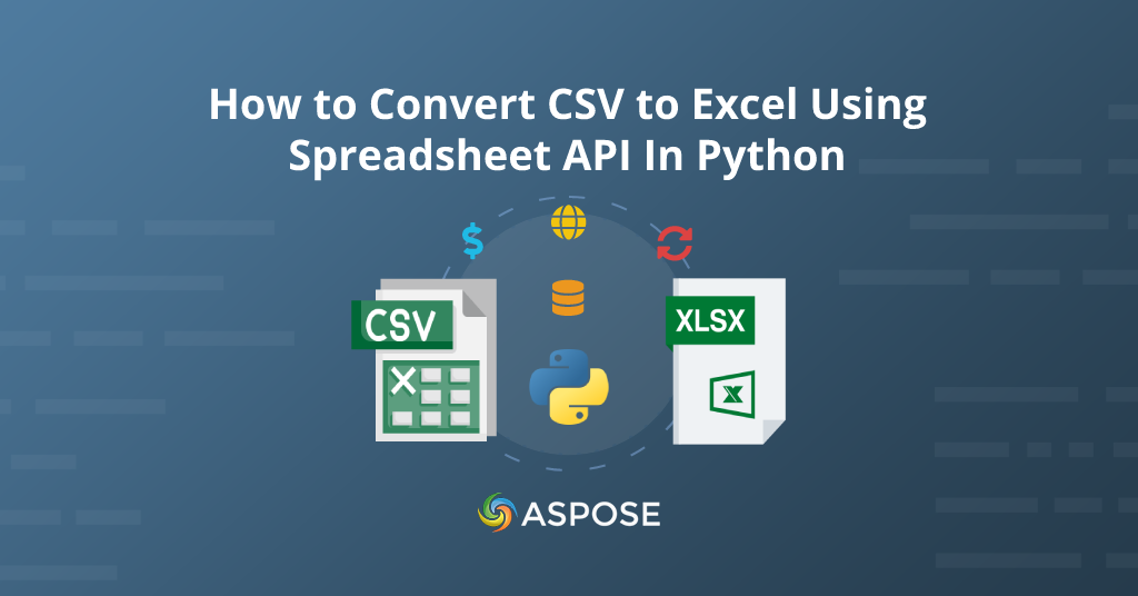 So konvertieren Sie CSV in Excel mithilfe der Tabellenkalkulations-API in Python