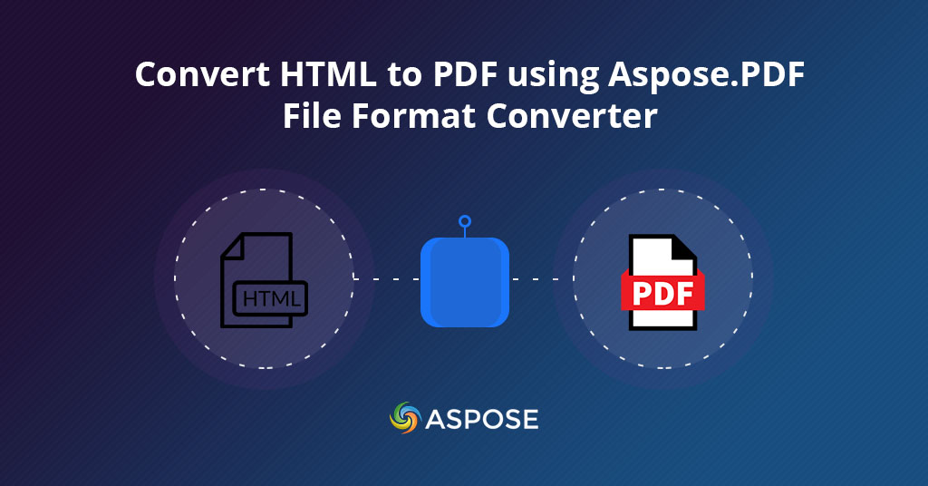 Convierta HTML a PDF usando Aspose.PDF | Convertidor de formato de archivo