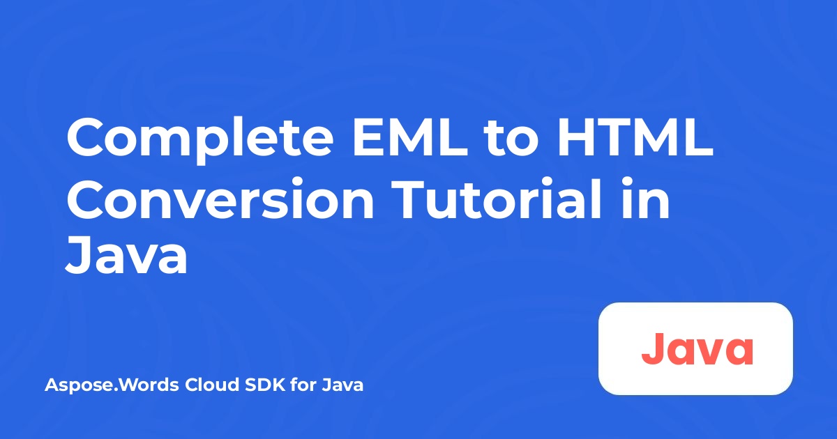 آموزش کامل تبدیل EML به HTML در جاوا