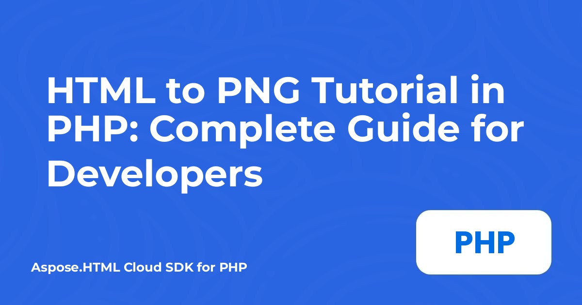 Tutoriel HTML vers PNG en PHP : Guide complet pour les développeurs