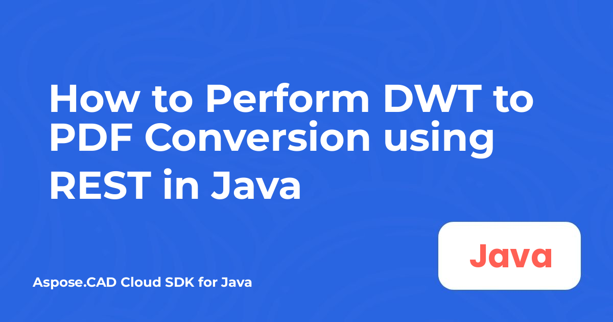 Come eseguire la conversione da DWT a PDF usando REST in Java