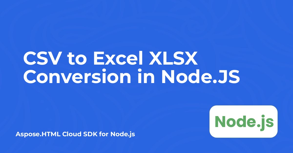 Конвертация CSV в Excel XLSX в Node.JS