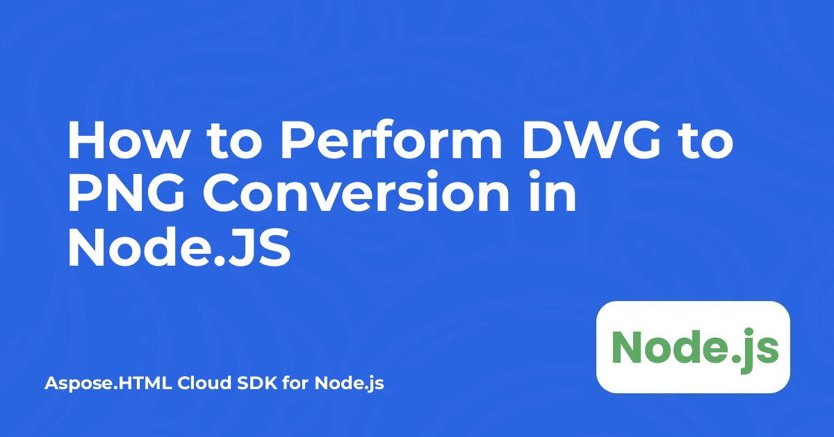 วิธีทำการแปลง DWG เป็น PNG ใน Node.JS