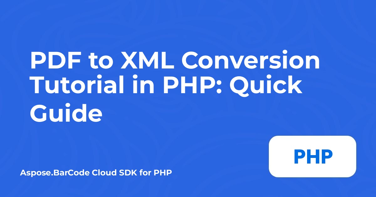 Посібник з конвертації PDF у XML у PHP: Швидкий посібник