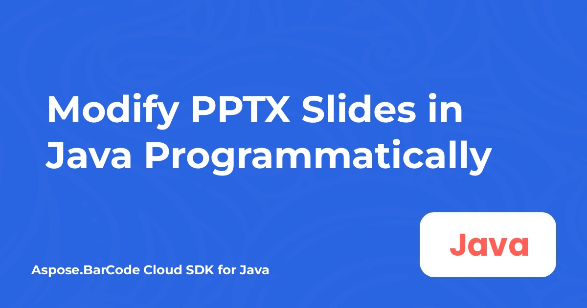 Chỉnh sửa slide PPTX trong Java một cách lập trình