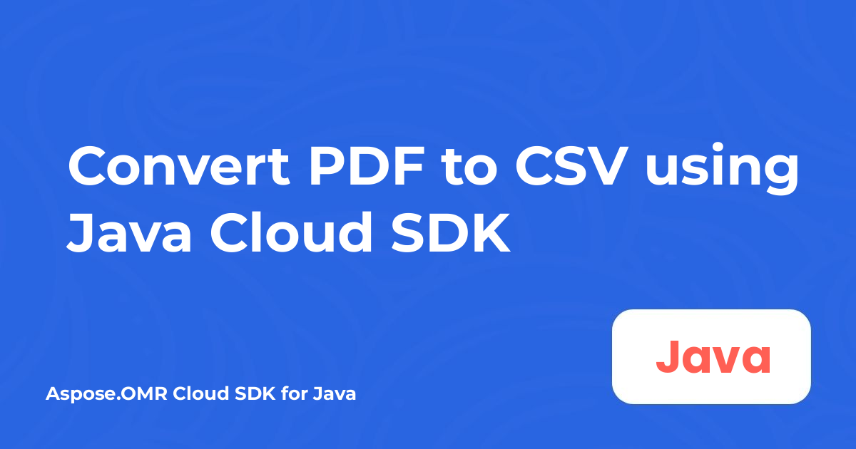 使用 Java Cloud SDK 将 PDF 转换为 CSV